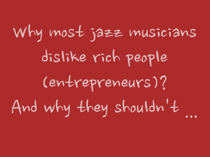 why most jazz musicians dislike rich people